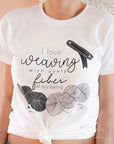 T-shirt "I love weaving with every fiber of my being" (100% organic cotton)