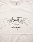 T-shirt "Knot 'til you drop" (100% organic cotton)