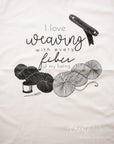 T-shirt "I love weaving with every fiber of my being" (100% organic cotton)