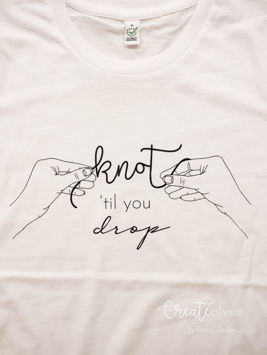 T-shirt "Knot 'til you drop" (100% organic cotton)
